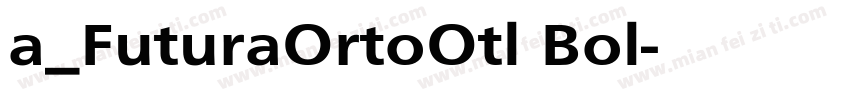 a_FuturaOrtoOtl Bol字体转换